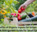 The Benefits Of Organic Inputs For Urban Garden. A Nutrigarden Guide For Small Spaces